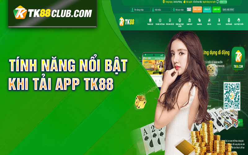Tính năng nổi bật khi tải app TK88 