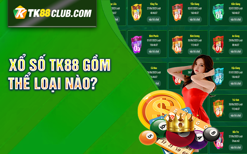 Xổ số TK88 gồm thể loại nào?
